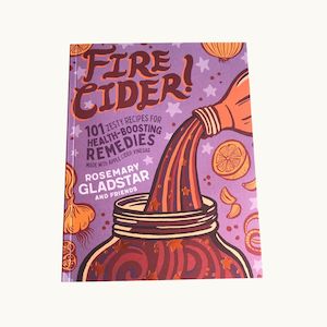 Fire Cider by Rosemary Gladstar and Friends