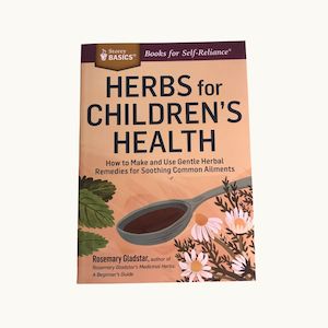 Herbs for Children’s Health by Rosemary Gladstar