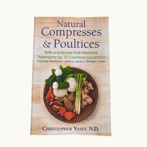 Natural Compresses & Poultices by Christopher Vasey