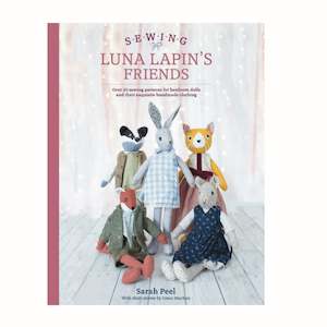 Sewing Luna Lapin's Friends - Sarah Peel