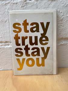 Stay True Stay You Card