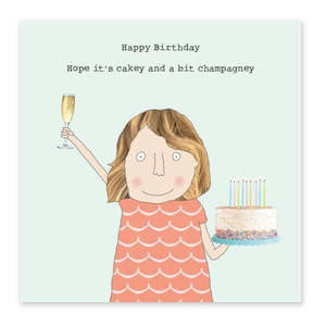 Happy Birthday - Hope It’s Cakey And A Bit Champagney Card