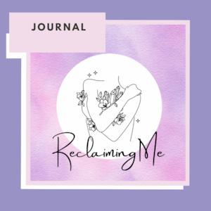 Journal: Reclaiming Me Journal