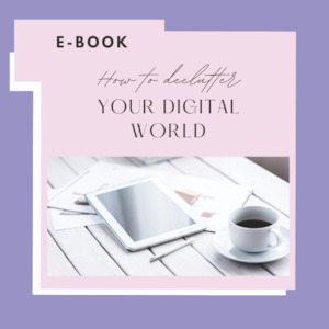 How to Declutter your Digital World e-book