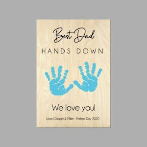 Textile printing or dyeing (on commission or fee basis): Hands Down Best Dad Ever – Wooden Print. Add your own Handprints