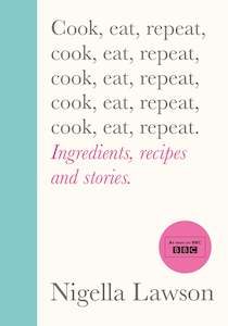 Specialised food: Cook, Eat, Repeat by Nigella Lawson