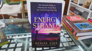 Energy Strands: The Ultimate Guide to Clearing the Cords That Are Constricting Your Life