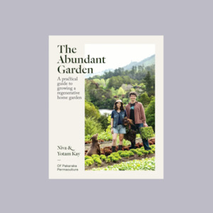 Garden: The Abundant Garden | A Practical Guide to Growing a Regenerative Home Garden