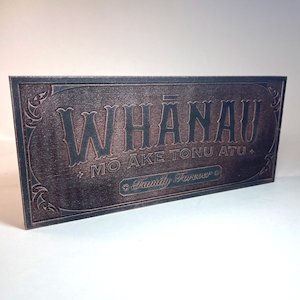 Sign / Wall Plaque - Whānau Mō Āke Tonu Atu