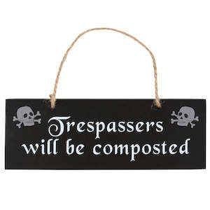 Internet only: Trespassers Will Be Composted Sign