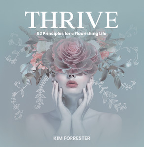 Thrive: 52 Principles for a Flourishing Life