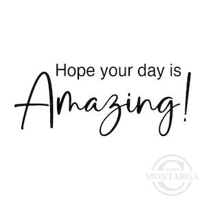 2544 B - Hope Your Day is Amazing Wording Rubber Stamp