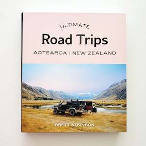 Ultimate Road Trips Aotearoa/New Zealand