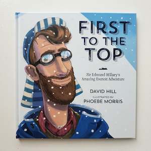 Books: First to the Top - Sir Edmund Hillary's Amazing Everest Adventure