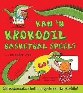 Kan 'n krokodil basketbal speel? . en ander vrae