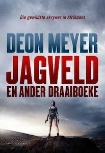 DEON MEYER - Jagveld en ander draaiboeke