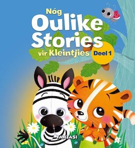 Nog oulike Stories vir Kleintjies Deel 1