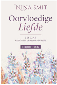 Oorvloedige Liefde: 365 Dae Van God