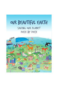 Our Beautiful Earth: Saving Our Planet Piece By Piece