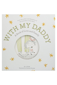 With My Daddy: A Book Of Love And Family