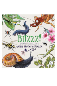 Buzzz!: Native Bugs of Aotearoa (Donovan Bixley’s Aotearoa)