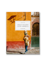 Great Escapes Latin America. The Hotel Book