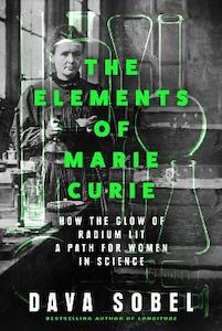 Elements of Marie Curie: How the Glow of Radium Lit a Path for Women in Science