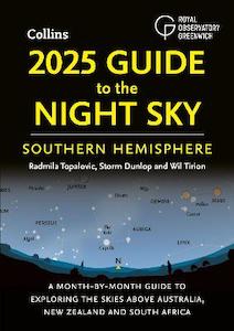 2025 Guide to the Night Sky Southern Hemisphere: A month-by-month guide to explo…