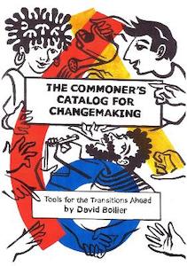 Commoner’s Catalog for Changemaking: Tools for the Transitions Ahead