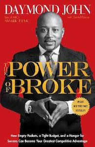 Power of Broke: How Empty Pockets, a Tight Budget, and a Hunger for Success Can …