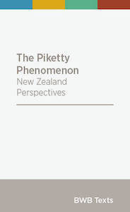 Piketty Phenomenon: New Zealand Perspectives (BWB Texts)