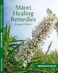 Maori Healing Remedies: Rongoa Maori