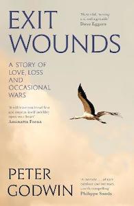 Exit Wounds: A Story of Love, Loss and Occasional Wars