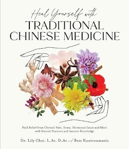 Heal Yourself with Traditional Chinese Medicine: Find Relief from Chronic Pain, …