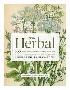 Herbal: 100 Herbs From the World’s Healing Traditions (National Geographic)