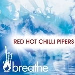 Red Hot Chilli Pipers - Breathe