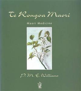 Book - Te Rongoa Maori - Maori Medicine