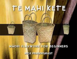 Book - Te Mahi Kete - Maori Flaxwork For Beginners