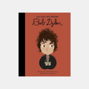 Bob Dylan (Little People Big Dreams) Book