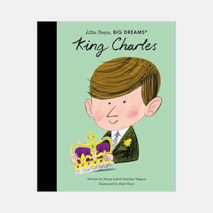 King Charles (Little People Big Dreams)