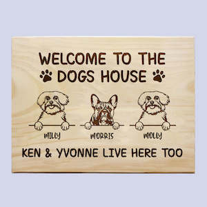 Welcome To The Dogs House Plaque