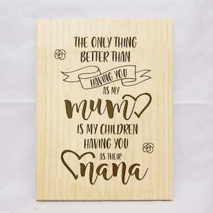 Better Than Mum Is Nana Plaque