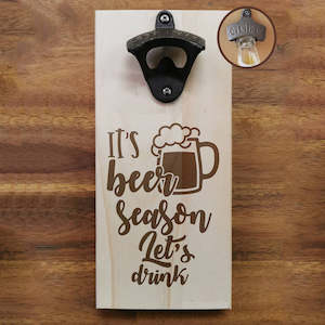 It's Beer Season Bottle Opener