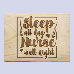 Sleep All Day Nurse All Night Plaque