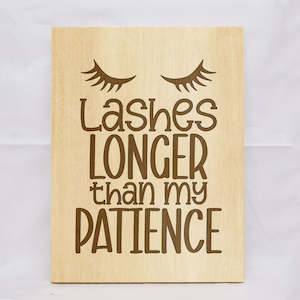 Lashes Longer Than My Patience Plaque