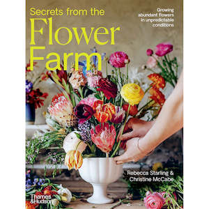 Secrets From The Flower Farm - Rebecca Starling & Christine McCabe