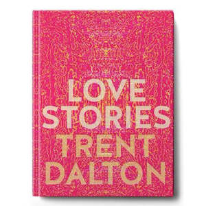 Love Stories ~ Trent Dalton