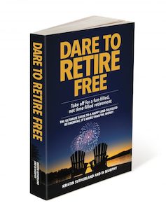 Dare to retire free. Take off for a fun-filled not time filled retirement, it’…