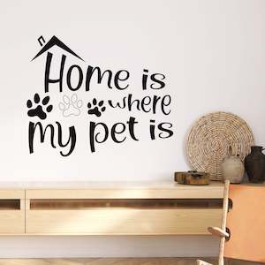 home is where my pet is wall decal