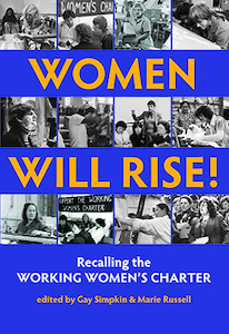 Women Will Rise Recalling the Working Women’s Charter